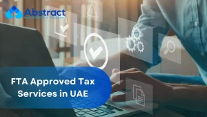 Read more about the article FTA Approved Tax Agent Services in UAE