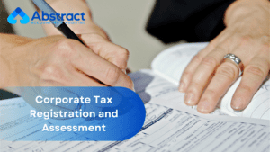 Read more about the article Corporate Tax Assessment & Registration