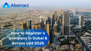 Read more about the article How to Register a Company in Dubai & Across UAE 2025