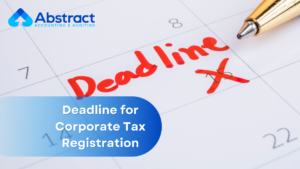 Read more about the article Deadline for Corporate Tax Registration is Announced