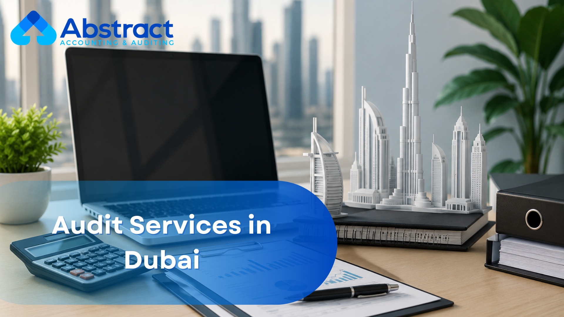 Audit Services in Dubai: Why Every Business Needs a Financial Health Check