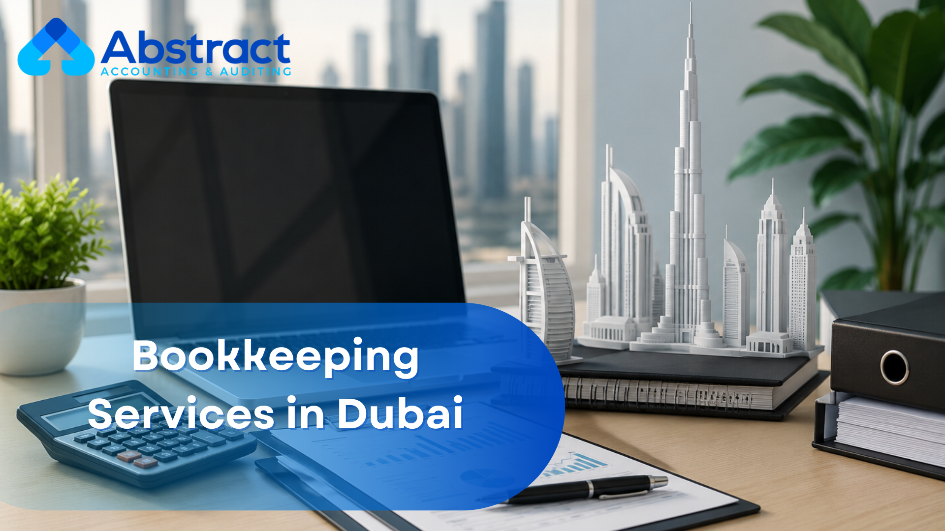 Bookkeeping Services in Dubai: What Small Businesses Must Know in 2026