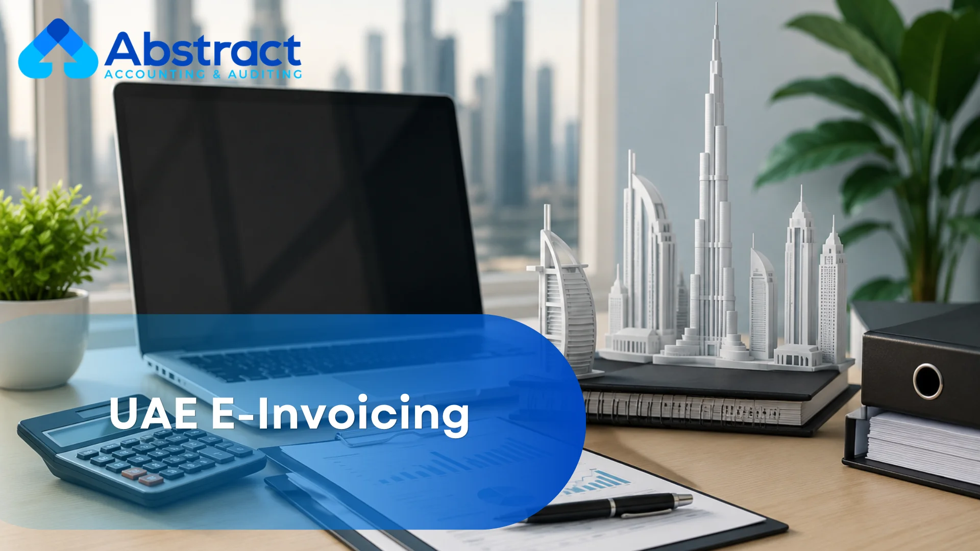 UAE E-Invoicing: Everything Businesses Need to Know About the New Legal Framework